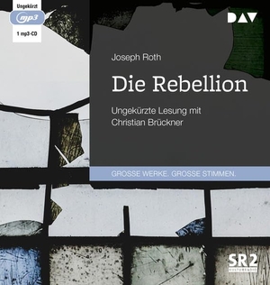 Roth, Joseph. Die Rebellion - Ungekürzte Lesung mit Christian Brückner (1 mp3-CD). Audio Verlag Der GmbH, 2021.