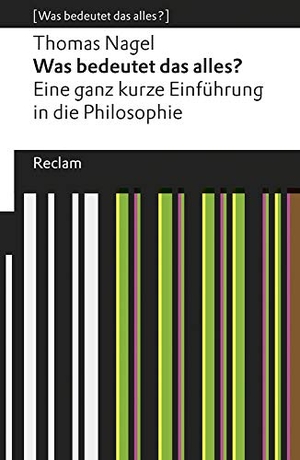 Nagel, Thomas. Was bedeutet das alles?. Reclam Philipp Jun., 2012.
