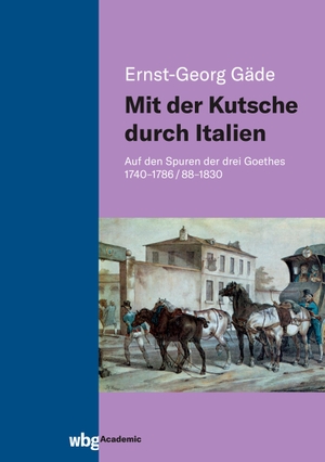 Gäde, Ernst-Georg. Mit der Kutsche durch Italien - Auf den Spuren der drei Goethes 1740-1786/88-1830. Herder Verlag GmbH, 2020.