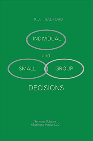 Radford, K. J.. Individual and Small Group Decisions. Springer New York, 1989.