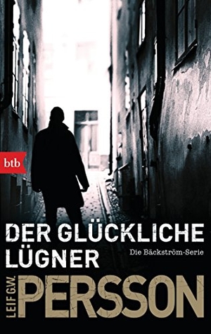 Persson, Leif G. W.. Der glückliche Lügner - Kriminalroman. Die Bäckström-Serie. btb Taschenbuch, 2017.
