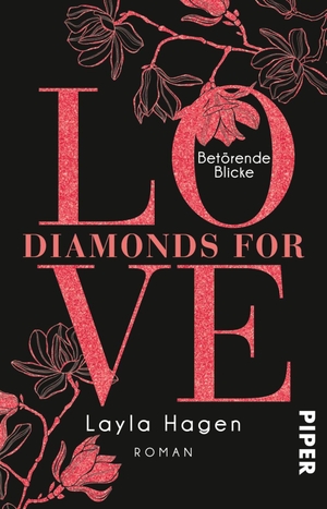 Hagen, Layla. Diamonds For Love - Betörende Blicke - Roman. Piper Verlag GmbH, 2018.