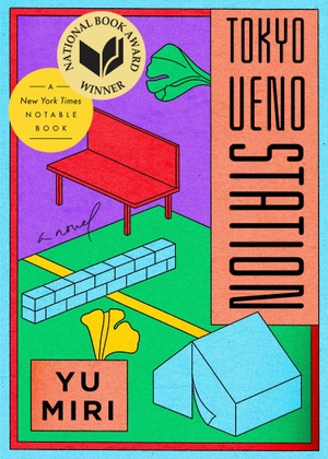 Miri, Yu. Tokyo Ueno Station - A Novel. Penguin LLC  US, 2021.