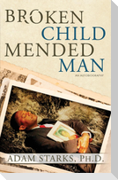 Broken Child Mended Man