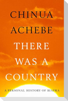 There Was a Country: A Personal History of Biafra