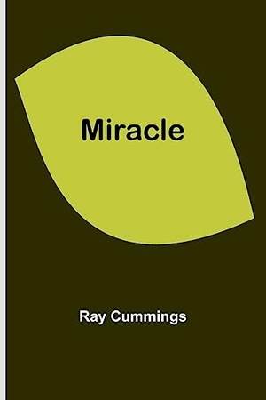 Cummings, Ray. Miracle. Alpha Edition, 2023.