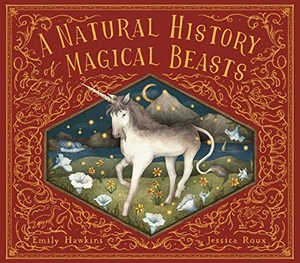 Hawkins, Emily. A Natural History of Magical Beasts. Frances Lincoln Ltd, 2023.