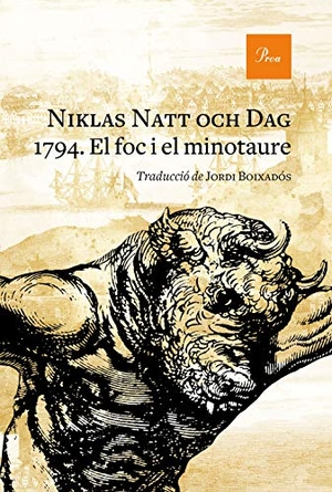 Boixadós, Jordi / Niklas Natt och Dag. 1794. El foc i el minotaure. Proa, 2021.