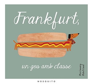Cassany, Mia. Frankfurt, un gos amb classe. Mosquito Books Barcelona, 2016.
