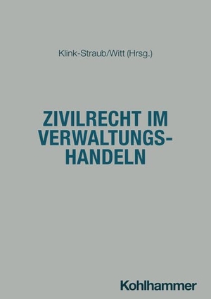 Majer, Christian / Kiefer, Sascha et al. Zivilrecht im Verwaltungshandeln. Kohlhammer W., 2026.