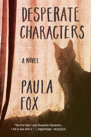 Fox, Paula. Desperate Characters. W. W. Norton & Company, 2015.