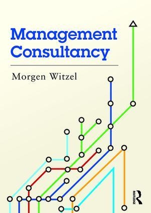Witzel, Morgen. Management Consultancy. Taylor & Francis Ltd (Sales), 2015.