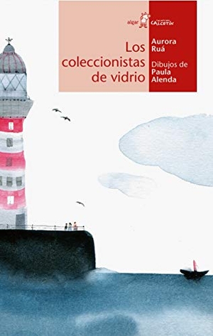 González Vilar, Catalina / Aurora Ruá. Los coleccionistas de vidrio. Algar libros S.L.U., 2015.