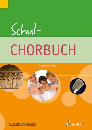Neumann, Friedrich (Hrsg.). Schul-Chorbuch - für allgemein bildende Schulen. gleich- oder dreistimmig (SSA, SAA (SAM)). Chorbuch.. Schott Music, 2014.