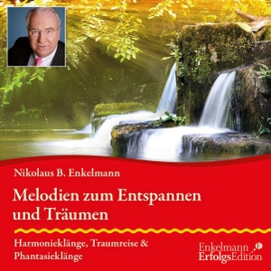 Enkelmann, Nikolaus B.. Melodien zum Entspannen und Träumen - Harmonieklänge, Traumreise und Phantasieklänge. Rabenmütter Verlag UG, 2020.