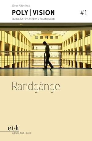 Alkin, Ömer (Hrsg.). POLY | VISION: #1 Randgänge - Journal für Film, Medien & Postmigration. Edition Text + Kritik, 2026.