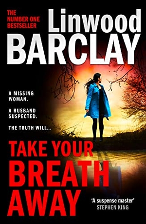 Barclay, Linwood. TAKE YOUR BREATH AWAY PB. Harper Collins Publishers - UK Wholesale Acct, 2022.