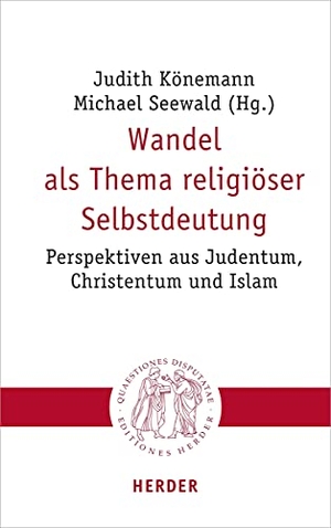 Könemann, Judith / Michael Seewald (Hrsg.). Wandel als Thema religiöser Selbstdeutung - Perspektiven aus Judentum, Christentum und Islam. Herder Verlag GmbH, 2021.