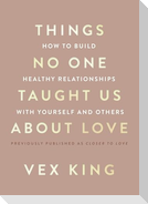 Things No One Taught Us about Love