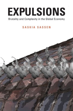 Sassen, Saskia. Expulsions - Brutality and Complexity in the Global Economy. Harvard University Press, 2014.