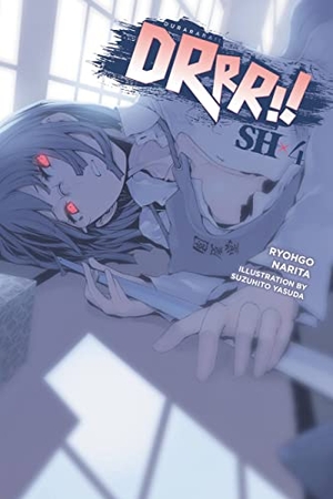 Narita, Ryohgo / Suzuhito Yasuda. Durarara!! SH, Vol. 4 (light novel). Little, Brown & Company, 2022.
