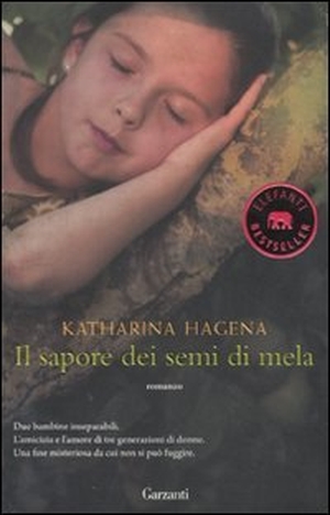 Hagena, Katharina. Il sapore dei semi di mela. Garzanti, 2011.