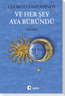 Ve Her Sey Aya Büründü