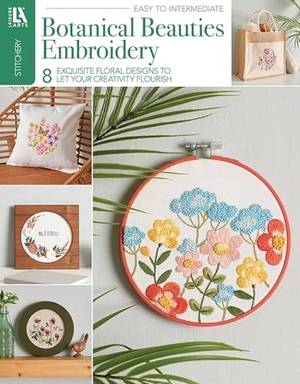 Leisure Arts. Botanical Beauties Embroidery - 8 Exquisite Floral Designs to Let Your Creativity Flourish. C&T Publishing, 2026.