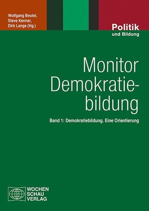 Beutel, Wolfgang / Steve Kenner et al (Hrsg.). Monitor Demokratiebildung Band 1 - Demokratiebildung. Eine Orientierung. Wochenschau Verlag, 2025.