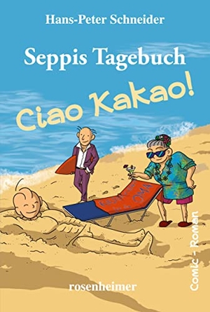 Schneider, Hans-Peter. Seppis Tagebuch - Ciao Kakao!. Rosenheimer Verlagshaus, 2021.