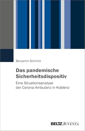 Schmitz, Benjamin. Das pandemische Sicherheitsdispositiv - Eine Situationsanalyse der Corona-Ambulanz in Koblenz. Juventa Verlag GmbH, 2025.