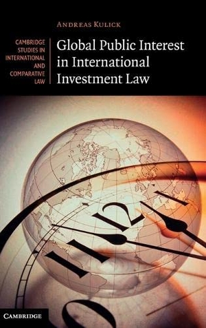 Kulick, Andreas. Global Public Interest in International Investment Law. Cambridge University Press, 2012.