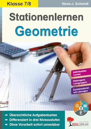 Schmidt, Hans-J.. Stationenlernen Geometrie / Klasse 7-8 - Übersichtliche Aufgabenkarten für das 7.-8. Schuljahr. Kohl Verlag, 2014.