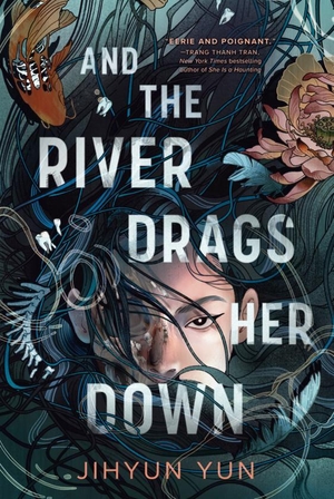 Yun, Jihyun. And the River Drags Her Down. Random House LLC US, 2026.