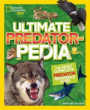 Wilsdon, Christina / National Geographic Kids. National Geographic Kids Ultimate Predatorpedia - The Most Complete Predator Reference Ever. Disney - Rhcb, 2018.