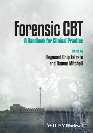 Tafrate, Raymond Chip. Forensic CBT. John Wiley & Sons, 2013.