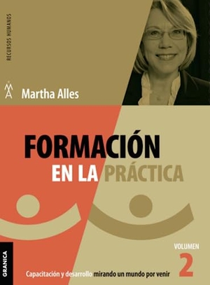 Alles, Martha. Formación En La Práctica - Volumen 2. Ediciones Granica, S.A., 2020.