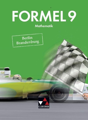 Ehlert, Grit / Haugk, Katrin et al. Formel 9 Berlin/Brandenburg - Mathematik für integrierte Sekundarschulen und Oberschulen. Buchner, C.C. Verlag, 2018.