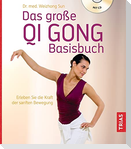 Das große Qi Gong Basisbuch