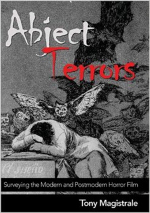 Magistrale, Tony. Abject Terrors - Surveying the Modern and Postmodern Horror Film. Peter Lang, 2005.