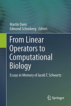 Schonberg, Edmond / Martin Davis (Hrsg.). From Linear Operators to Computational Biology - Essays in Memory of Jacob T. Schwartz. Springer London, 2014.