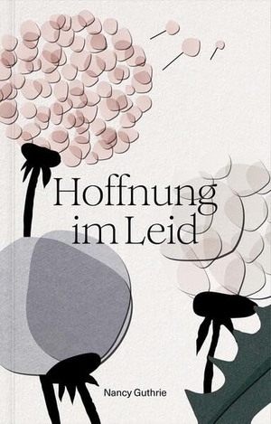Guthrie, Nancy. Hoffnung im Leid - Ein unerwarteter Weg zum Herzen Gottes. Verbum Medien, 2025.