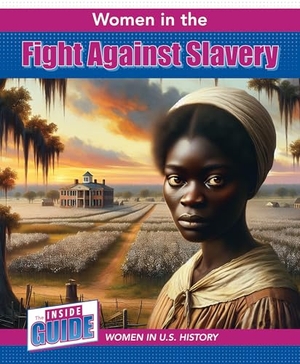 Shea, Therese M. Women in the Fight Against Slavery. Cavendish Square Publishing, LLC, 2024.