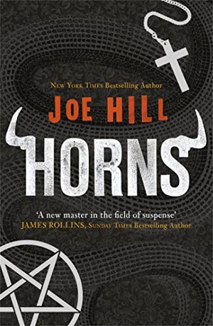 Hill, Joe. Horns - The darkly humorous horror that will have you questioning everyone you know. Yen Press, 2011.