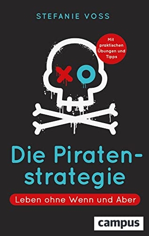 Voss, Stefanie. Die Piratenstrategie - Leben ohne Wenn und Aber. Campus Verlag GmbH, 2023.