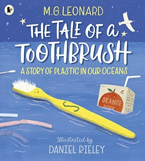 Leonard, M. G.. The Tale of a Toothbrush - A Story of Plastic in Our Oceans. Walker Books - IWUK, 2020.