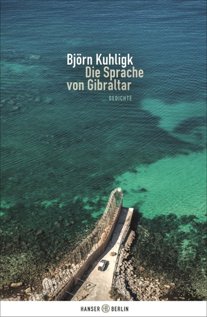 Kuhligk, Björn. Die Sprache von Gibraltar. Hanser Berlin, 2016.
