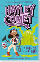 Hayley Comet, Kid Genius: Revenge of the Slime!