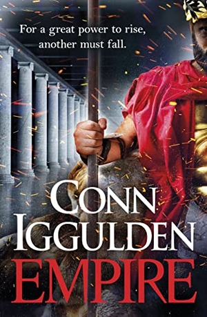 Iggulden, Conn. Empire - Book 2 of The Golden Age. Penguin Books Ltd (UK), 2023.