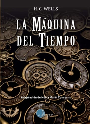 Wells, H. G. / Martí, Núria et al. La máquina del tiempo. ADAPTA EDITORIAL, 2021.
